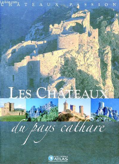 Les Chteaux du pays cathare - Collection Chteaux Passion.