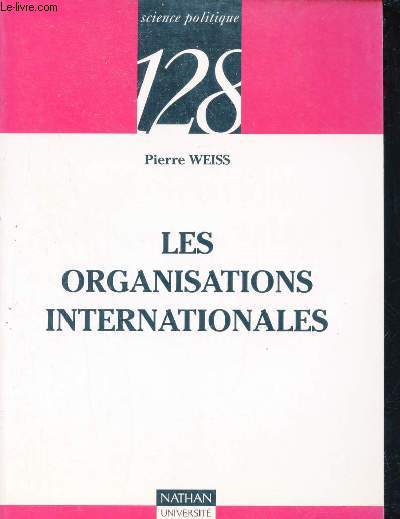 Les Organisations Internationales - Collection science politique n198.