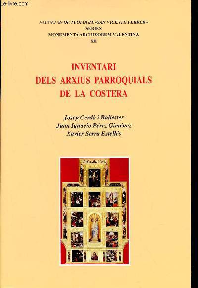 Inventari dels arxius parroquials de la costera - Facultad de teologia San Vicente Ferrer series monumenta archivorum Valentina XII.