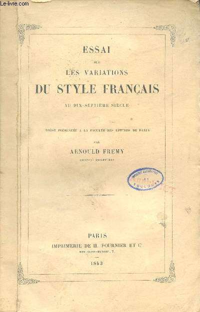 Essai sur les variations du style franais au dix-septime sicle.