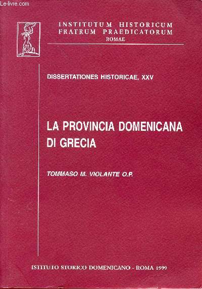 La Provincia Domenicana di Grecia - Dissertationes Historicae XXV - Institutum historicum fratrum praedicatorum Romae.