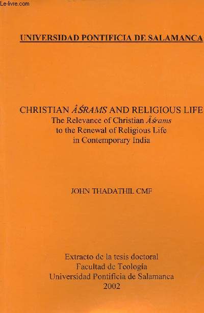 Christian Asrams and religious life the relevance of Christian Asrams to the renewal of religious life in contemporary India - Universidad Pontificia de Salamanca.