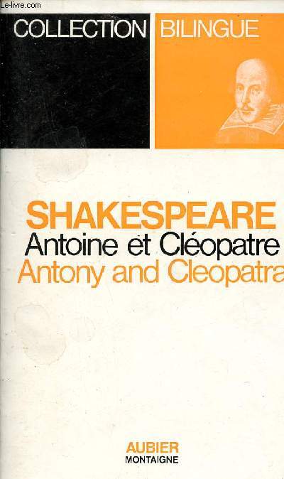 Antoine et Clopatre (Antony and Cleopatra) - Collection Bilingue des classiques anglais.