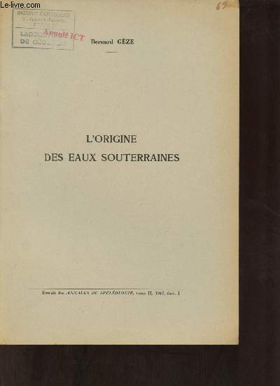 L'origine des eaux souterraines - Extrait des Annales de Splologie tome 2 1947 fasc.1.
