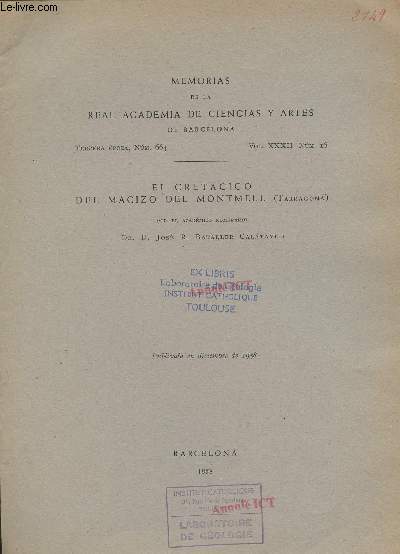 El cretacico del macizo del Montmell (Tarragona) - Memorias de la real academia de ciencias y artes de Barcelona tercera epoca n664 vol.XXXII num.16.
