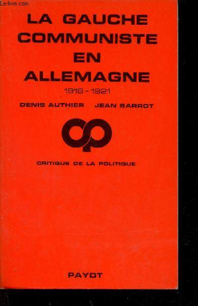 La gauche communiste en Allemagne 1918-1921 - Collection critique de la politique.