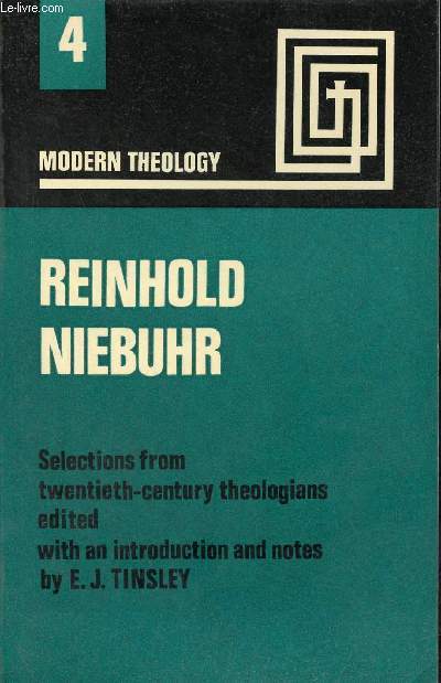 Modern Theology - 4 Reinhold Niebuhr 1892-1971.