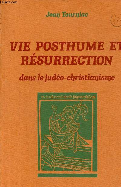 Vie posthume et rsurrection dans le judo-christianisme - Collection Mystiques et Religions.