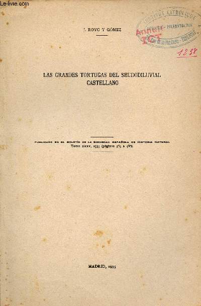 Las grandes tortugas del seudodiluvial castellano - Publicado en el boletin de la sociedad espanola de historia natural tomo XXXV 1935.