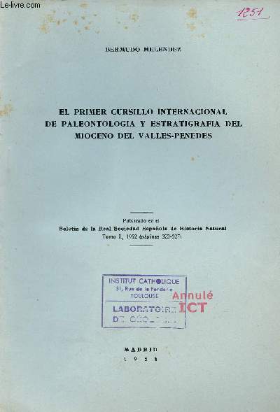 El primer cursillo internacional de paleontologia y estratigrafia del mioceno del Valles-Penedes - Publicado en el Boletin de la Real sociedad espanola de Historia Natural tomo L 1952.