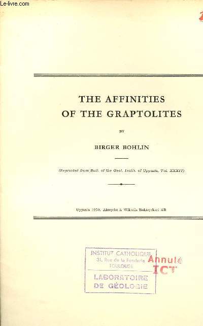 The affinities of the graptolites - Reprinted from Bull.of.the Geol.Instit.of Uppsala vol.XXXIV.