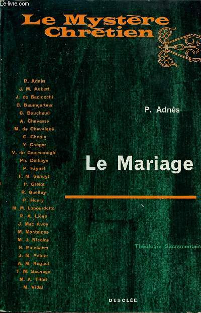 Le Mariage - Collection Le mystre chrtien thologie sacramentaire.