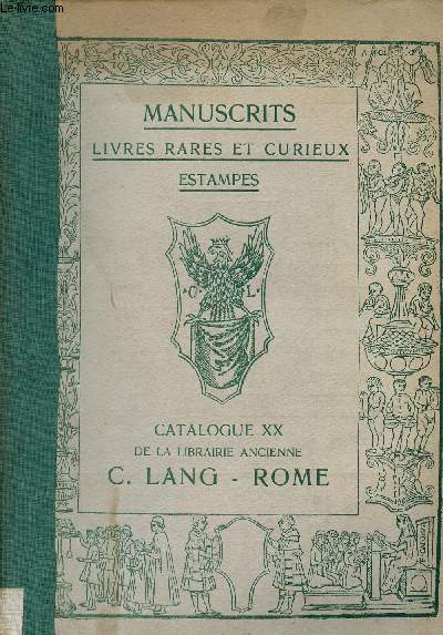 Manuscrits livres rares et curieux estampes - Catalogue XX de la librairie ancienne C.Lang - Rome.