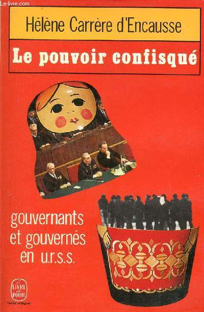Le Pouvoir confisqu gouvernants et gouverns en URSS - Collection le livre de poche n5712.