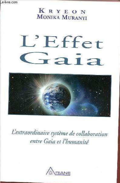 L'Effet Gaia - L'extraordinaire systme de collaboration entre Gaia et l'humanit.