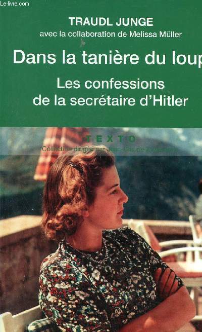 Dans la tanire du loup - Les confessions de la secrtaire d'Hitler - Collection Texto.