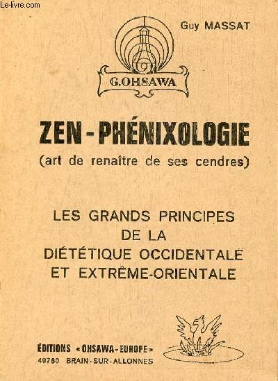 Zen-Phnixologie (art de renatre de ses cendres) - Les grands principes de la dittique occidentale et Extrme-Orientale.