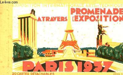 Promenade  travers l'expositions Paris 1937 - Exposition internationale arts et techniques - 20 cartes postales dtachables en spia.
