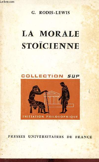 La Morale Stocienne - Collection Sup initiation philosophique n90.