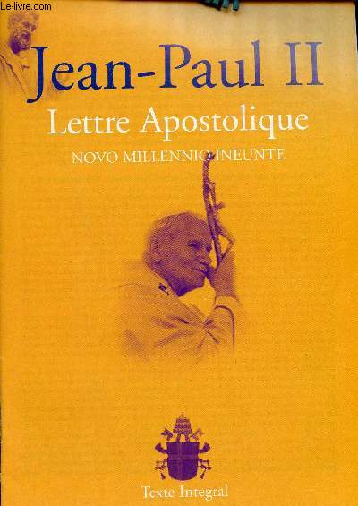 Jean-Paul II lettre apostolique - Novo mollennio ineunte .