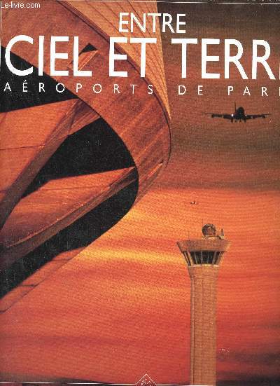 Entre ciel et terre aroports de Paris - Collection ciel du monde.
