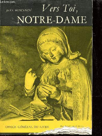 Vers Toi, Notre-Dame.