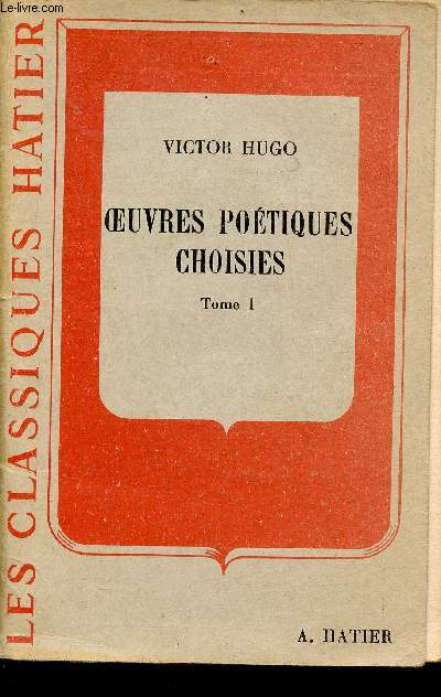 Oeuvres potiques choisies - Tome 1 - Collection les classiques hatier.