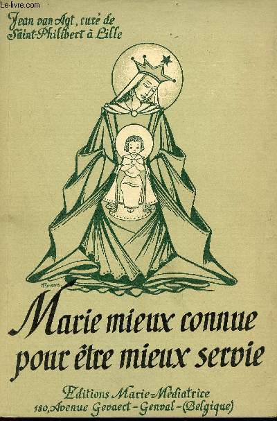 Marie mieux connue pour tre mieux servie - Entretiens sur la vie de la Sainte Vierge & lectures pour le mois de mai.