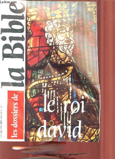 Les dossiers de la Bible n1 janvier-fvrier 1984 - Le Roi David - L'histoire du Roi David - une maison pour le roi - une histoire  plusieurs voix remarques sur le rcit - les voisins du Roi David - Jsus le roi - David le rve et la ralit etc.