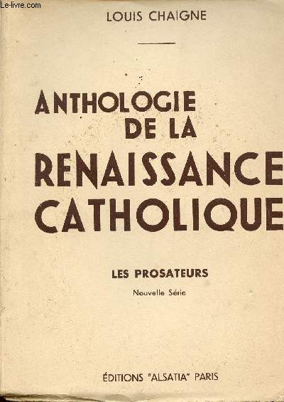 Anthologie de la renaissance catholique - Tome 3 : Les prosateurs nouvelle srie.