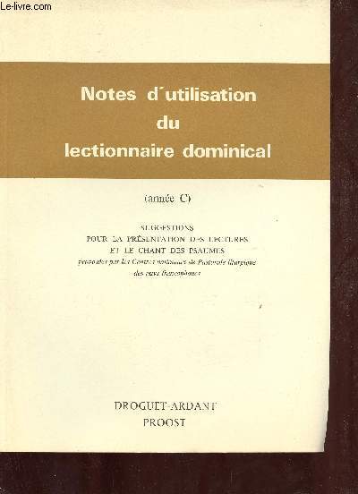 Notes d'utilisation du lectionnaire dominical - Anne C - Suggestions pour la prsentation des lectures et le chant des psaumes.