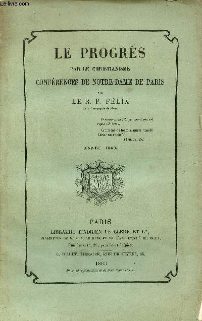 Le progrs par le christianisme confrences de Notre-Dame de Paris - Anne 1863.