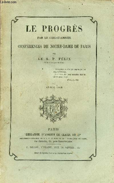 Le progrs par le christianisme confrences de Notre-Dame de Paris - Anne 1862.