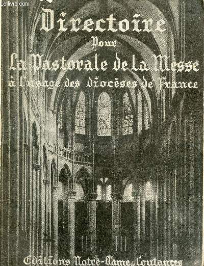 Directoire pour la Pastorale de la Messe  l'usage des Diocses de France adopt par l'Assemble des Cardinaux et Archevques.