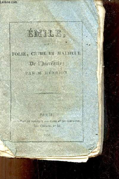 Emile ou folie crime et malheure de l'incrdule - Collection Petite Bibliothque Chrtienne.
