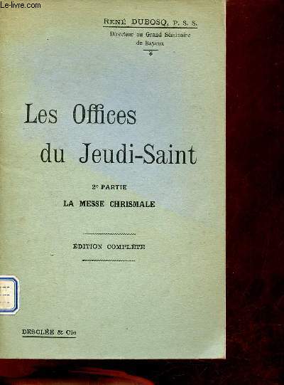 Les Offices du Jeudi-Saint - 2e partie la messe chrismale - Edition complte - n589 IIa.