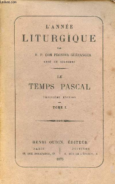 L'Anne liturgique - Tome 1 - Le temps Pascal - 3e dition.