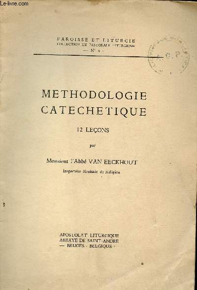 Methodologie catechetique 12 leons - Paroisse et liturgie collection de pastorale liturgique n4.