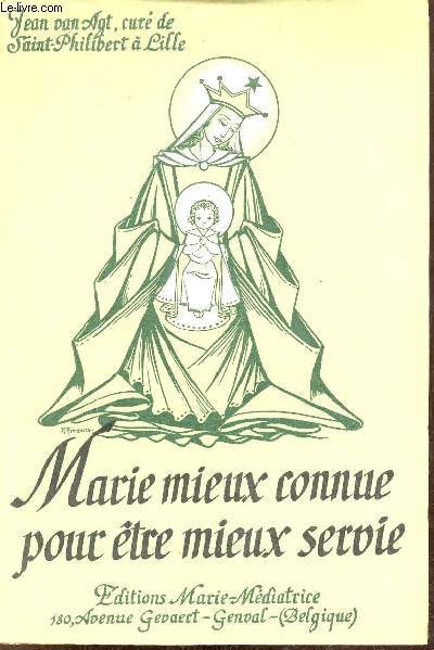 Marie mieux connue pour tre mieux servie - Entretiens sur la vie de la Sainte Vierge & lecture pour le mois de mai.