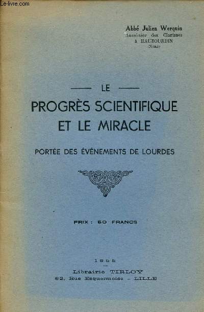 Le progrs scientifique et le miracle porte des vnements de Lourdes.