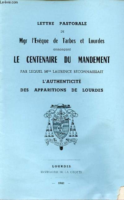 Lettre pastorale de Mgr l'Evque de Tarbes et Lourdes annonant le centenaire du mandement par lequel Mgr Laurence reconnaissait l'authenticit des apparitions de Lourdes.
