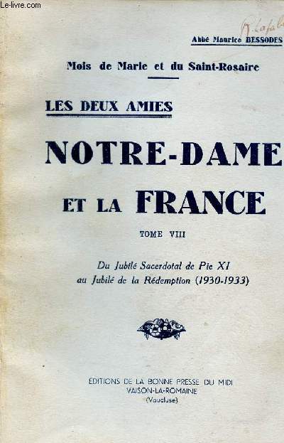 Mois de Marie et du Saint-Rosaire - Les deux amies Notre Dame et la France - Tome 8 : Du jubil Sacerdotal de Pie XI au Jubil de la Rdemption 1930-1933.