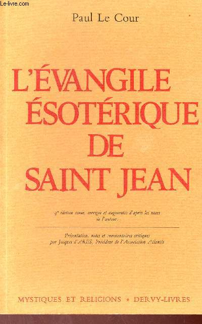L'vangile sotrique de Saint Jean - 4e dition revue corrige et augmente d'aprs les notes de l'auteur.