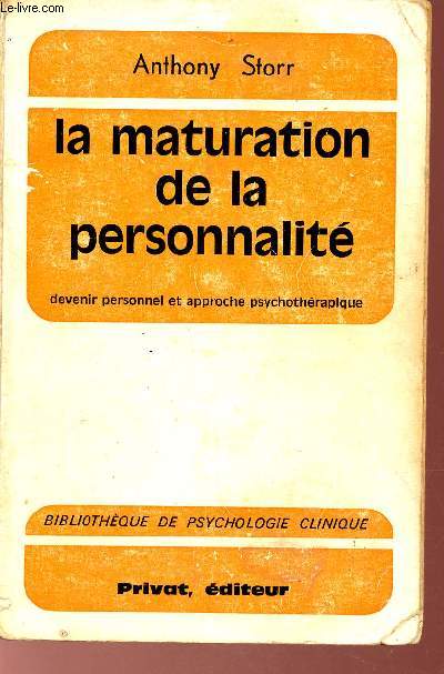 La maturation de la personnalit - Devenir personnel et approche psychothrapique - Collection Bibliothque de psychologie clinique.