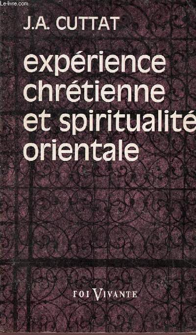 Exprience chrtienne et spiritualit orientale - Collection Foi Vivante n56.