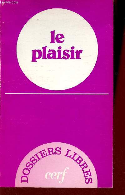 Le plaisir - Collection Dossiers libres.
