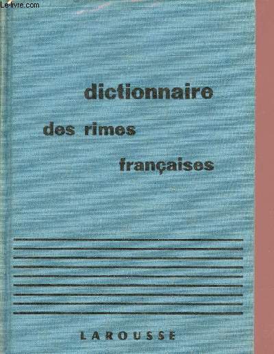 Dictionnaire des romes franaises prcd d'un trait de versification.