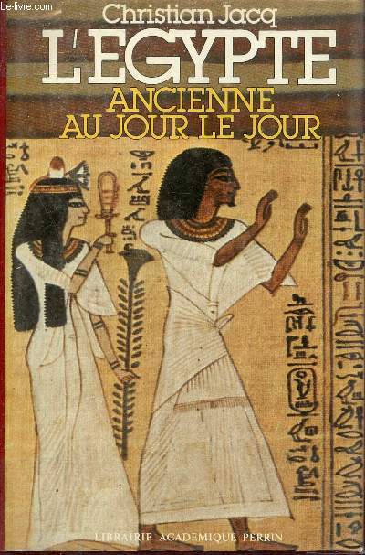L'Egypte ancienne au jour le jour.