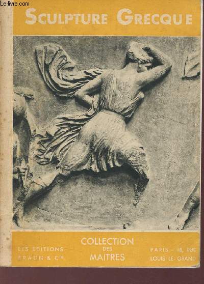 La sculpture grecque - Collection des maitres.