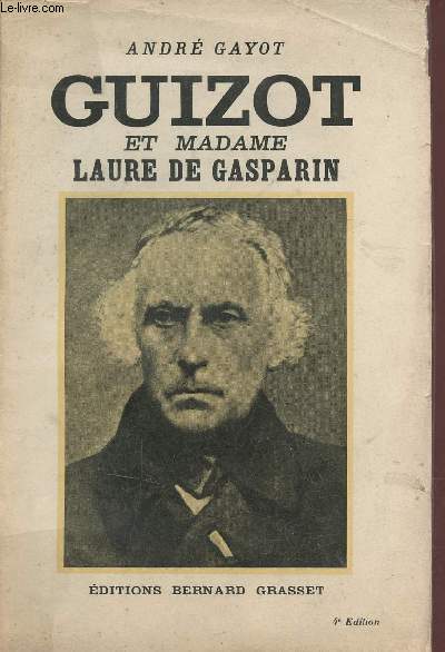 Guizot et Madame Laure de Gasparin - Documents indits 1830-1864.